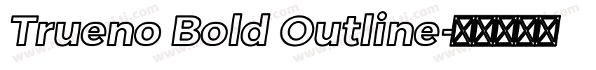 Trueno Bold Outline字体转换